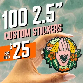 100 2.5" Custom Vinyl Stickers for $25