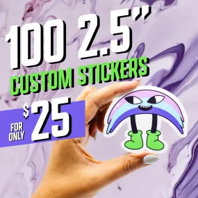 100 2.5" Custom Vinyl Stickers for $25