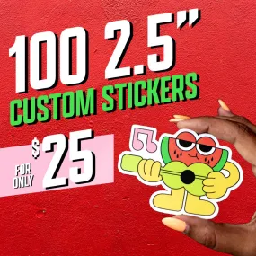 100 2.5" Custom Vinyl Stickers for $25