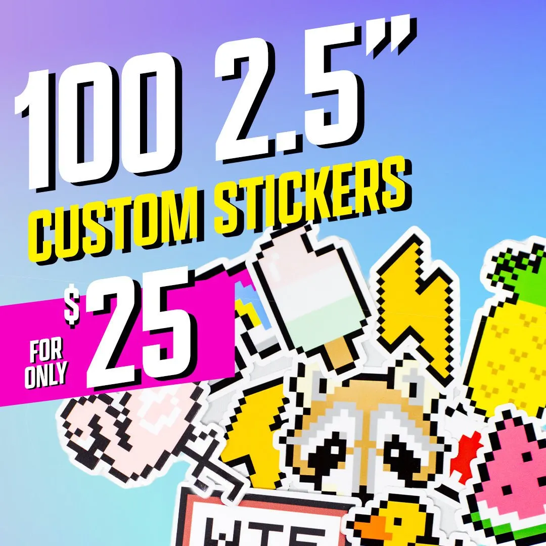 100 2.5" Custom Vinyl Stickers for $25