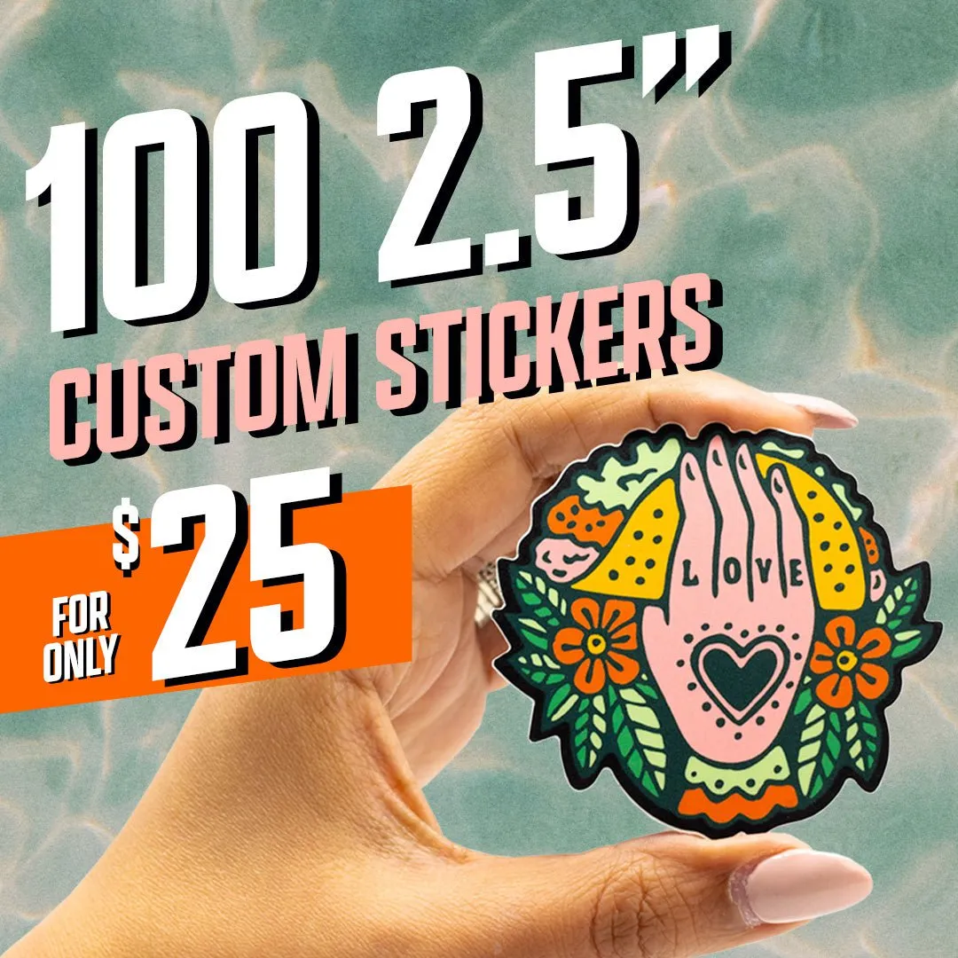 100 2.5" Custom Vinyl Stickers for $25