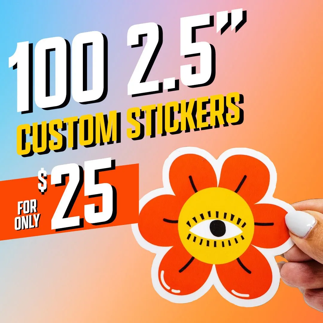 100 2.5" Custom Vinyl Stickers for $25